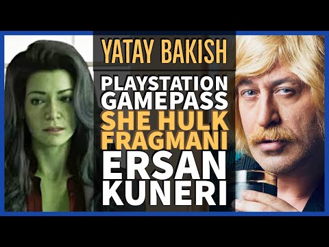 Erşan Kuneri, She-Hulk Fragmanı ve Playstation Plus Deluxe Ultra - YATAY BAKIŞ