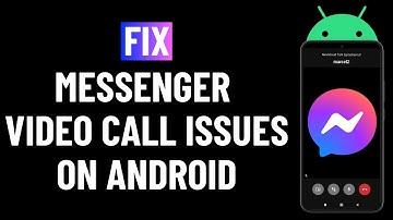 [FIXED] Messenger Video Calls Not Working on Android