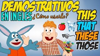 DEMOSTRATIVOS this that these those en INGLÉS para niños