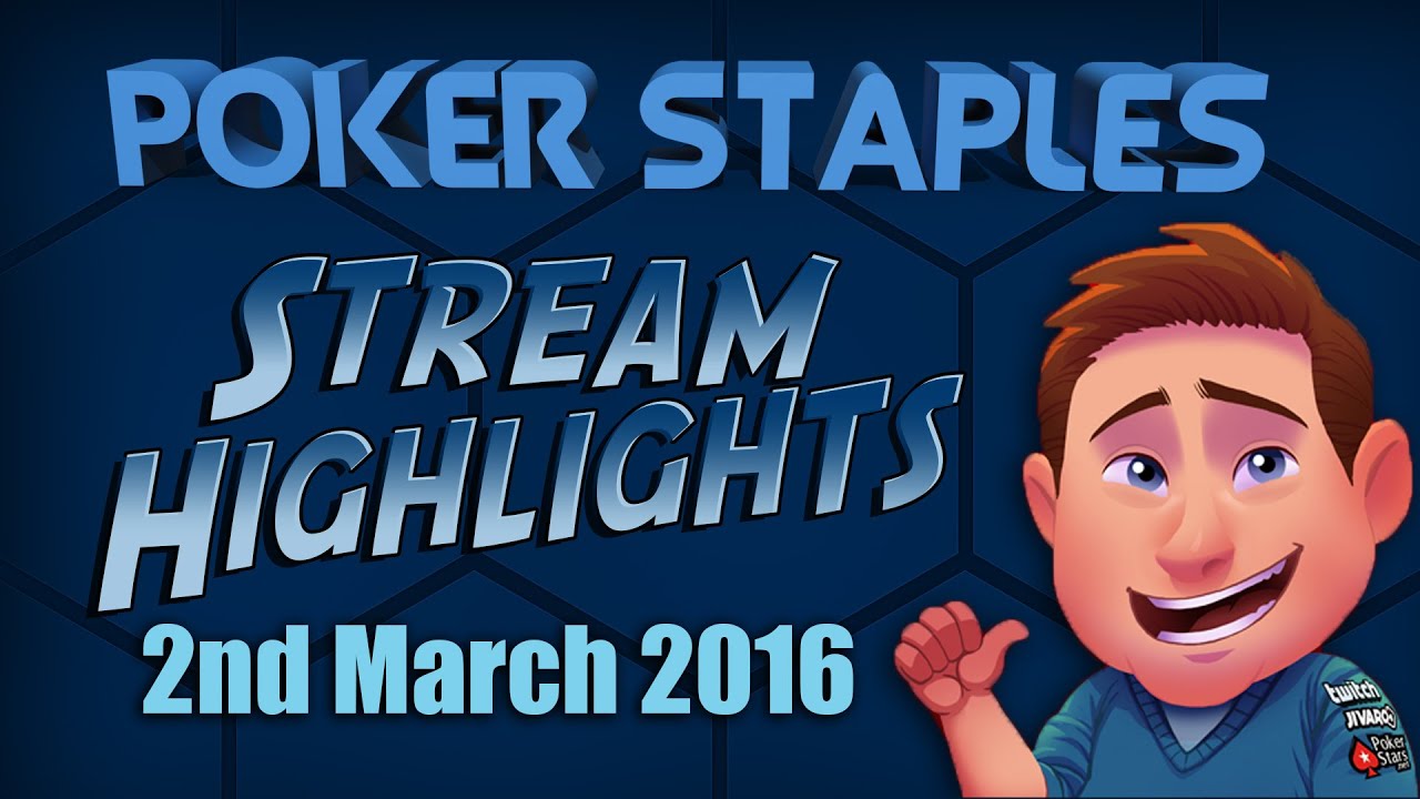 PokerStaples Highlights from 2nd March 2016