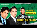 ¿QUÉ FUE DE LOS GALANES VENEZOLANOS?