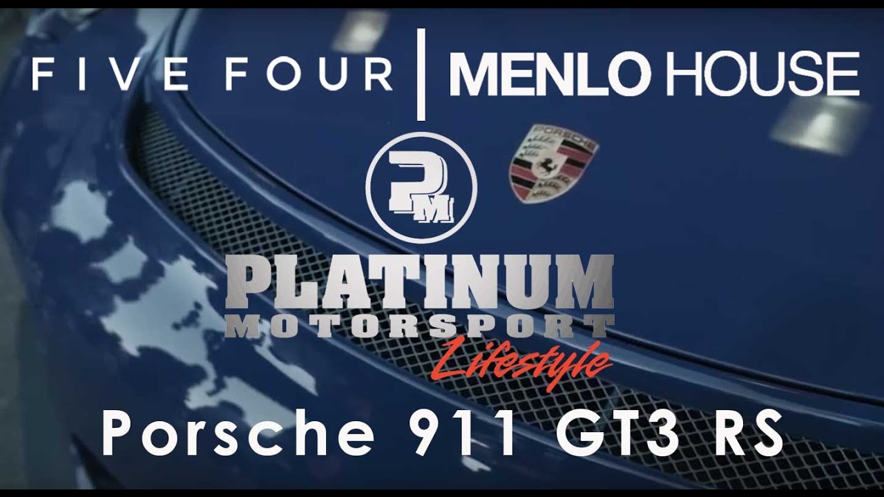 Menlo House x Five Four x Platinum Motorsport Porsche 911 GT3 RS YouTube