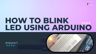 How to blink LED using Arduino | Hindi+English | Arduino 1 | Inborn Wonder