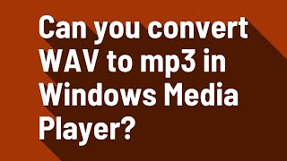 Can you convert WAV to mp3 in Windows Media Player? screenshot 5