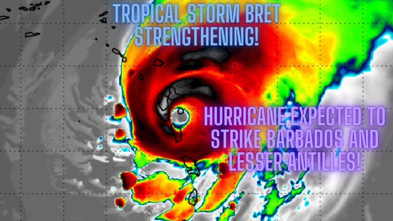 Tropical Storm Bret Strengthening! Hurricane Expected To Hit Barbados ...