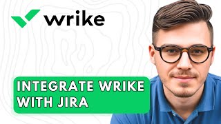 How To Integrate Wrike With Jira 2026 Guide