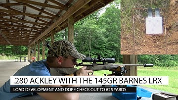 .280 Ackley with the 145gr Barnes LRX: Load development and DOPE check out to 625 yards