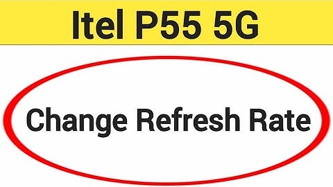 How to change refresh rate, ITEL P55 5G me refresh rate change kaise karen