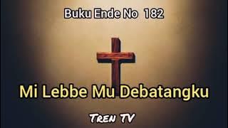 LAGU ROHANI PAKPAK | BUKU ENDE NO 182 | MI LEBBE MU DEBATANGKU