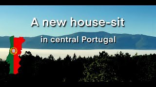 A New House-sit_ Coja and Mouronho (Central Portugal)