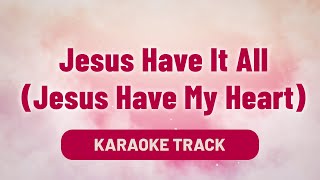 Jesus Have It All Jesus Have My Heart | Karaoke with Lyrics | Jeremy Riddle | Divine Hymns Elite