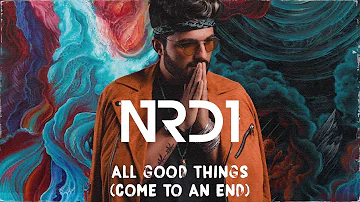 NRD1 - All Good Things (Come to an End) | Official Lyric Video