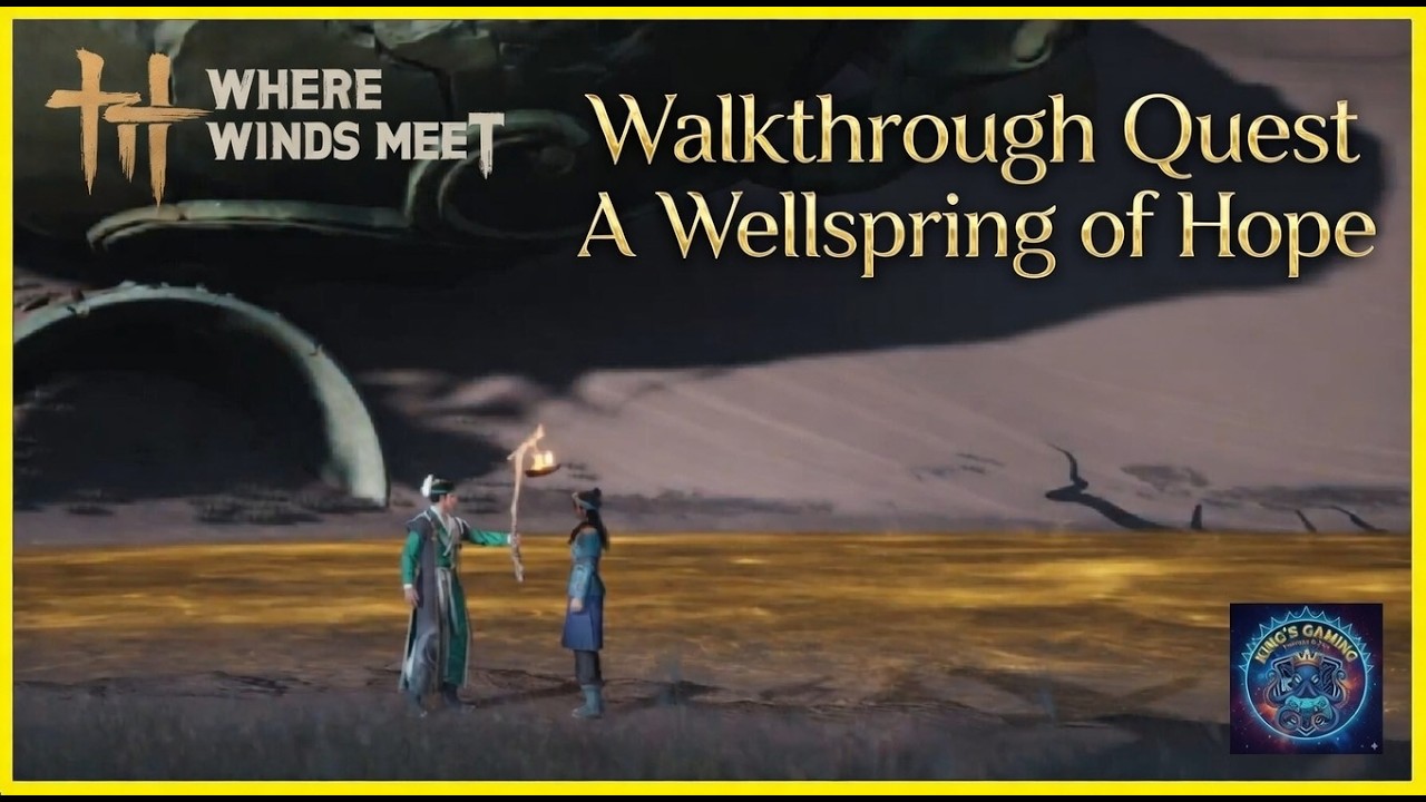 Walkthrough Quest - A Wellspring of Hope - Where winds meet