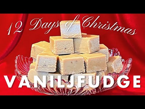 VANILJFUDGE | Swedish Style Vanilla Fudge | 12 Days of Christmas 2023 pt.4