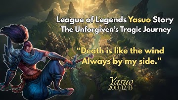 "League of Legends Yasuo Story: The Unforgiven’s Tragic Journey"