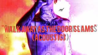 Lil Peep - &quot;Walk Away As The Door Slams&quot; (Acoustic) prod. IIVI (LEAK)