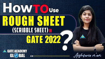 How to Use ROUGH SHEET (Scribble Sheet) in GATE 2022? | By Aishwaria Ma