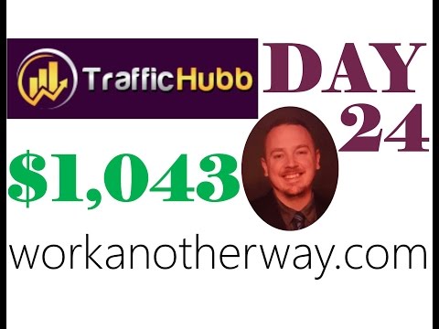 Traffic Hubb Review Proof Day 24 $1,043