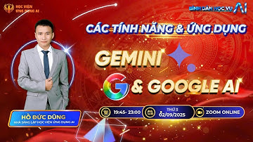 Bình Dân Học - AI Buổi 6: Các tính năng và Ứng Dụng của Gemini và Google AI