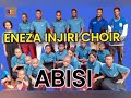 ABISI ENEZA INJIRI CHOIR Official Audio 