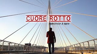 Francesco D'aleo - Cuore rotto ( Ufficiale 2019 ) chords