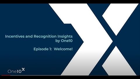 Incentives and Recognition Insights by One10: Welcome!