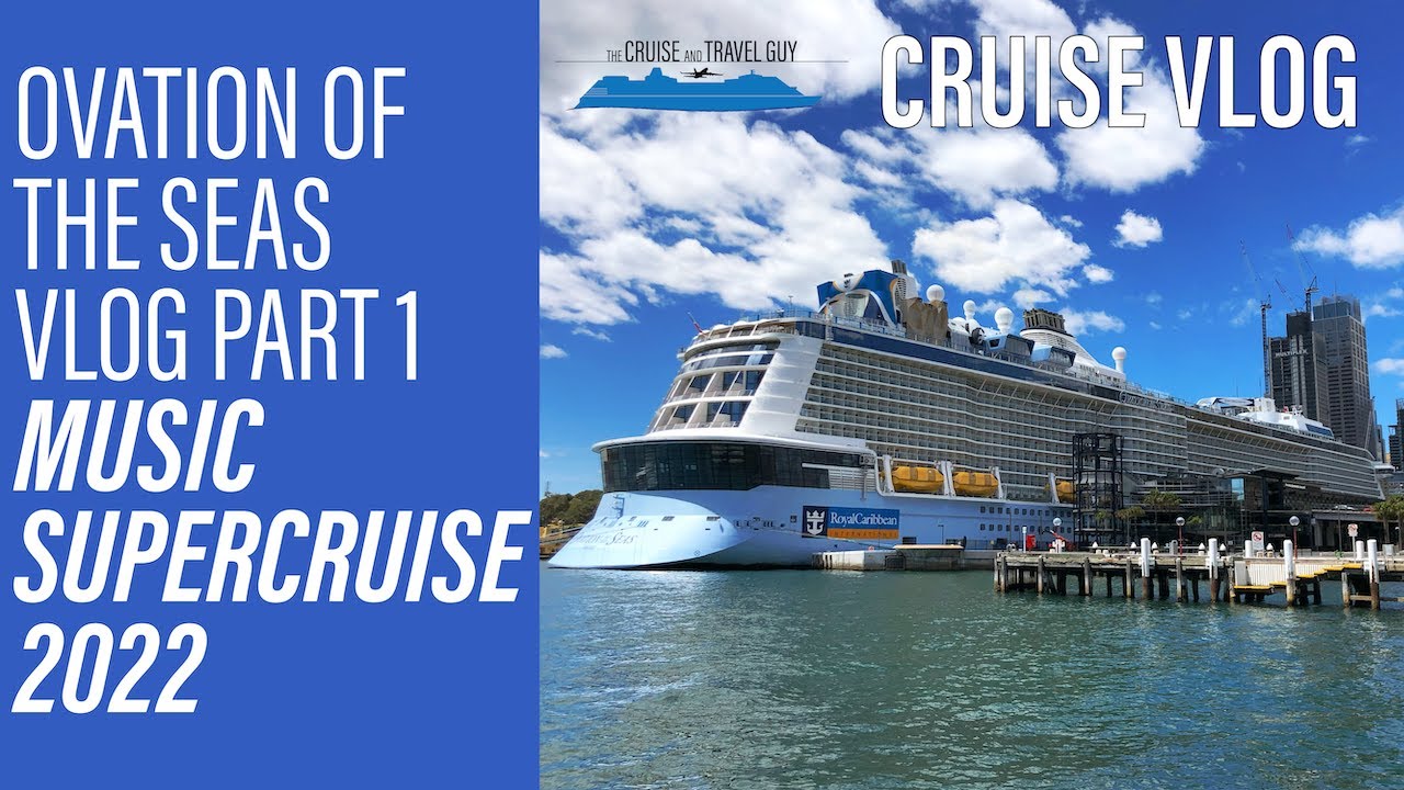 VLOG: OVATION OF THE SEAS | Music SuperCruise 2022 VLOG Part 1 incl Havannah-Boulari Passage