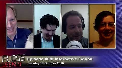 FLOSS Weekly 408   Interactive Fiction 360p