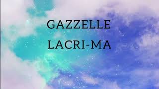 Gazzelle - Lacri-ma (testo/lyrics)