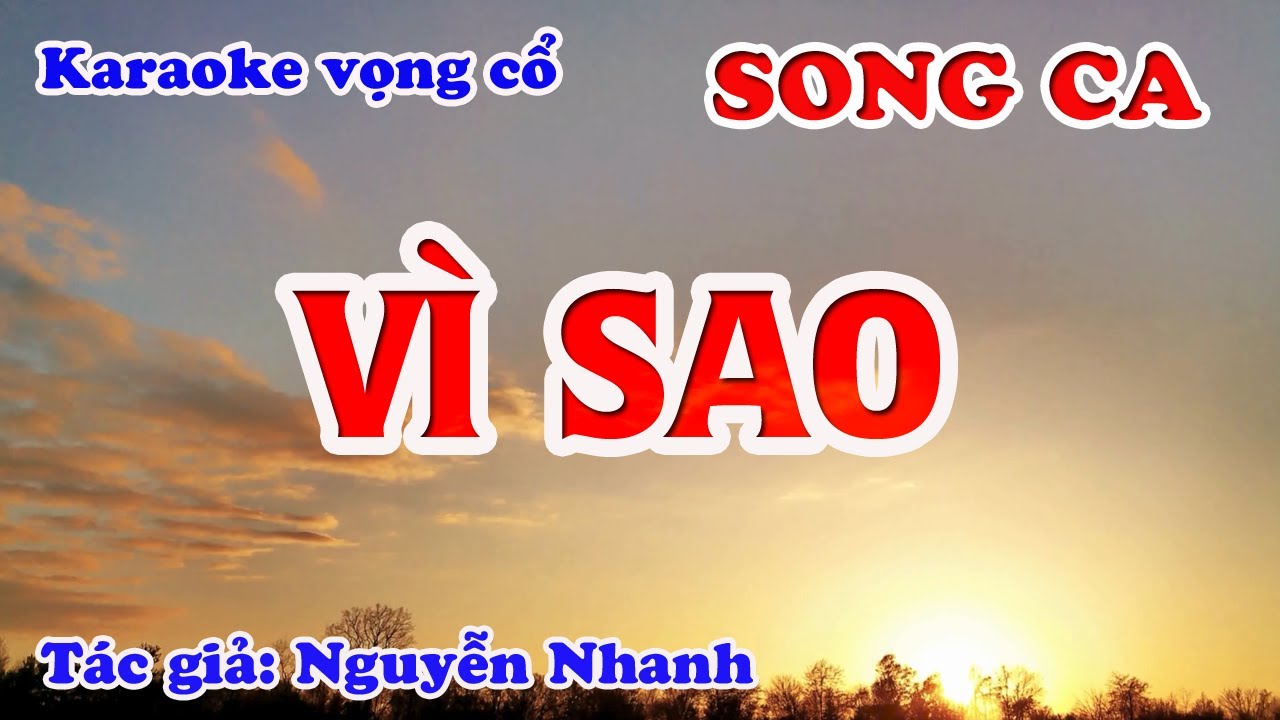 Vì Sao - Karaoke vọng cổ Song Ca - Tác giả: Nguyễn Nhanh.