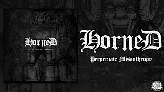 HORNED - PERPETUATE MISANTHROPY [ ALBUM STREAM] (2015) SW EXCLUSIVE