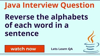 Java Logical Interview Question for Automation Tester - Reverse the alphabets of words in a sentence