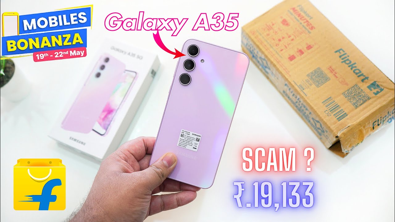 Galaxy A35 Unboxing - Flipkart Mobile Bonanza Sale Unit 🔥| Scam ? | Rs.19,133 | Galaxy A35 in 2025 !
