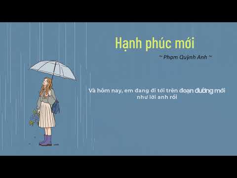 Lời Bài Hát Hạnh Phúc Mới - [ Video lyrics] Hạnh phúc mới - Phạm Quỳnh Anh