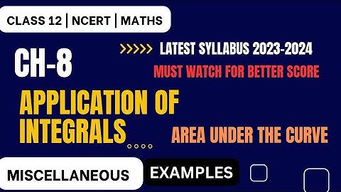 Class 12 Maths chapter-8 | Application of Integral | Miscellaneous example |Area under the curves