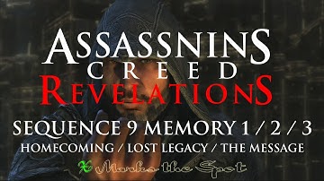AC Revelations - Sequence 9 Memory 1 / 2 / 3 - Homecoming / Lost Legacy / The Message