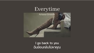 [THAISUB/แปลเพลง] Everytime - Ariana Grande