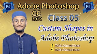 Custom Shapes in Adobe Photoshop | Class 05 | Urdu/Hindi | Hafiz Ahmed Raza