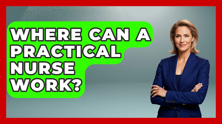 Where Can A Practical Nurse Work? - Nursing Knowledge Exchange