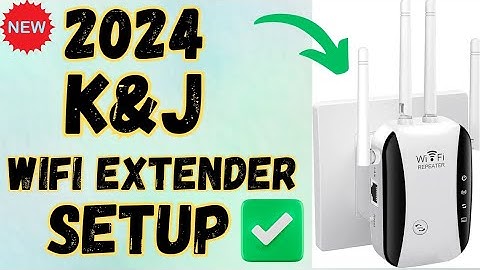 K&J New 2024 WiFi Extender Setup | Setup Signal Booster | Setup WiFi Repeater