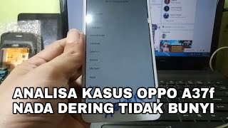 Analisa Kasus Oppo A37f Nada Dering Tidak Bunyi