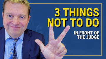 3 Big Mistakes to Avoid When You Have to Go In Front of a Judge | Washington State Attorney