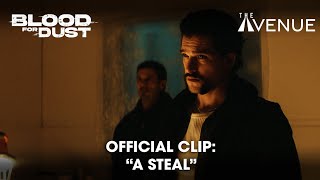 Blood For Dust | Official Clip: A Steal