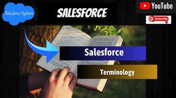 Salesforce Basic Terminology | Glossary in Salesforce | For Freshers
