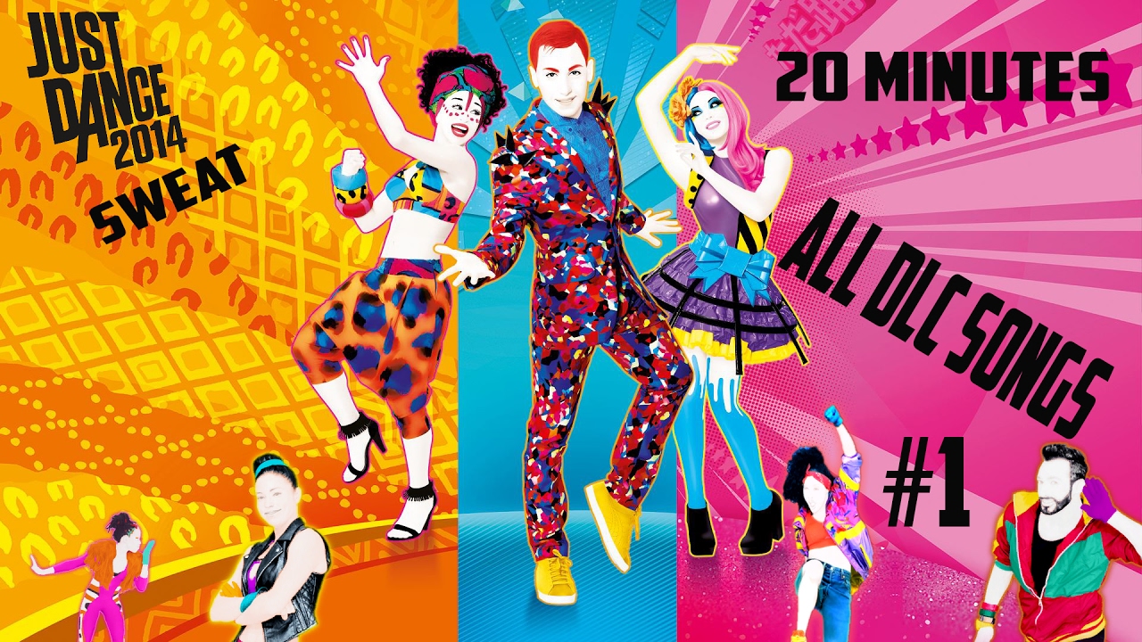 JUST DANCE 2014 SWEAT 20 MINUTES - ALL DLC SONGS