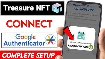 Treasure NFT Google Authenticator Verification | Treasure NFT Google Verification Kaise Kare