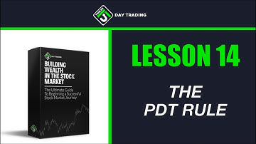 The PDT Rule (Lesson 14 of 15) Guide To Beginning A Successful Stock Market Journey
