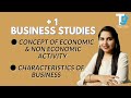 Concept Of Economic &amp; Non Economic Activity || Characteristics Of Business || +1 Business Studies ||