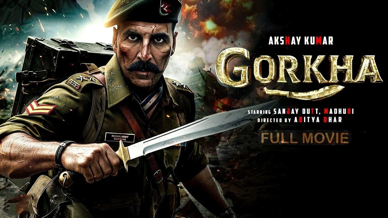 Gorkha - New Release Hindi Action Full Movie | Akshay Kumar & ASanjay Dutt New Hindi Action Movie