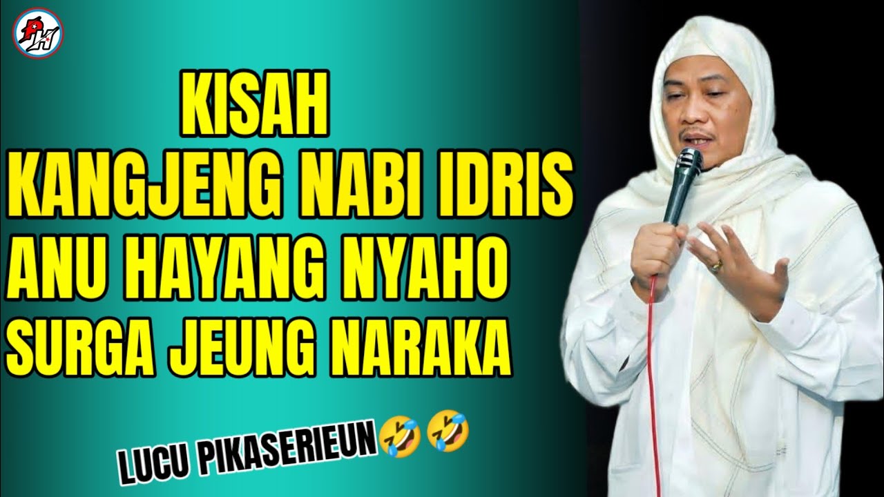 KISAH NABI IDRIS NU HAYANG NYAHO SURGA JEUNG NARAKA || ABUYA UCI TURTUSI